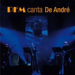 Premiata Forneria Marconi : PFM Canta De Andrè